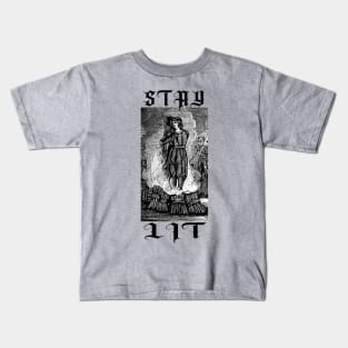 STAY LIT - witch burning at the stake Kids T-Shirt